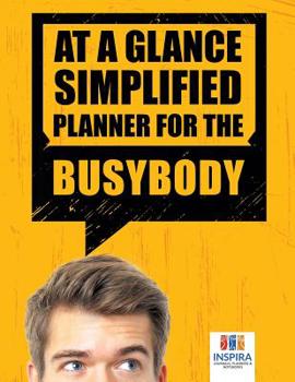 Paperback At A Glance Simplified Planner for the Busybody Book