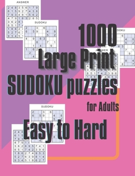 Paperback 1000 Large Print SUDOKU puzzles for Adults Easy to Hard: The Must Have Activity Puzzle Book for Adults and Seniors. Sharp your Mind [Large Print] Book