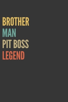 Paperback Brother Man Pit Boss Legend Notebook: Lined Journal, 120 Pages, 6 x 9, Matte Finish, Gift For Bro Book