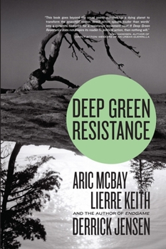 Paperback Deep Green Resistance: Strategy to Save the Planet Book