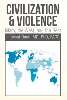 Paperback Civilization & Violence: Islam, the West, and the Rest Book