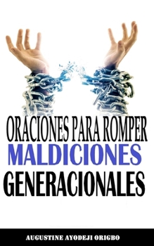 Paperback Oraciones Para Romper Maldiciones Generacionales: romper la maldición sobre su linaje familiar [Spanish] Book