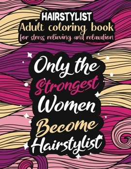 Paperback Hairstylist adult coloring book for stress relieving and relaxation: Funny Hairstylist coloring book humorous Hairstylist problems coloring book gift Book