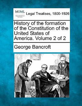 History of the Formation of the Constitution of the United States of America, Volume 2