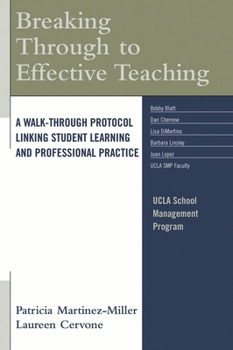 Paperback Breaking Through to Effective Teaching: A Walk-Through Protocol Linking Student Learning and Professional Practice Book