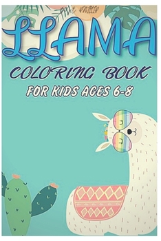 Paperback Llama coloring book for kids ages 6-8: Fun coloring gift book for llama lovers with stress relief llama designs and funny cute shows Book