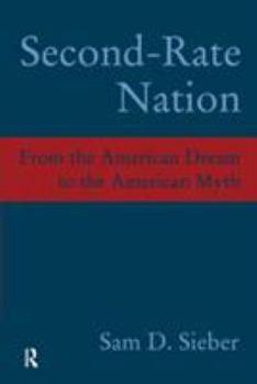 Paperback Second-rate Nation: From the American Dream to the American Myth Book