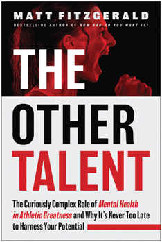 Paperback The Other Talent: The Curiously Complex Role of Mental Health in Athletic Greatness and Why It's Never Too Late to Harness Your Potentia Book