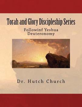 Paperback Torah and Glory Discipleship Series: Deuteronomy/Devarim - Part 5 of a five part dynamic year-long discipleship course Book