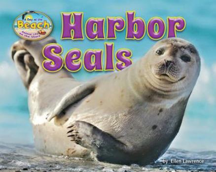 Harbor Seals - Book  of the A Day at the Beach: Animal Life on the Shore
