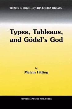 Paperback Types, Tableaus, and Gödel's God Book