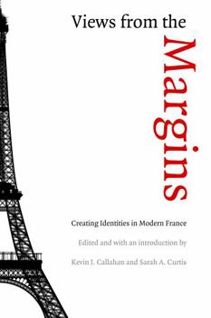 Paperback Views from the Margins: Creating Identities in Modern France Book