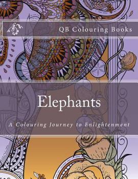Paperback Elephants - A Colouring Book Journey to Enlightenment (Qb Books) Book