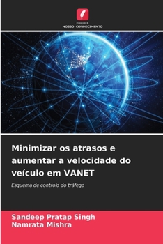 Paperback Minimizar os atrasos e aumentar a velocidade do veículo em VANET [Portuguese] Book