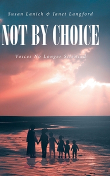 Not By Choice: Voices No Longer Silenced