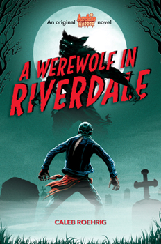 Paperback A Werewolf in Riverdale (Archie Horror, Book 1): Volume 1 Book