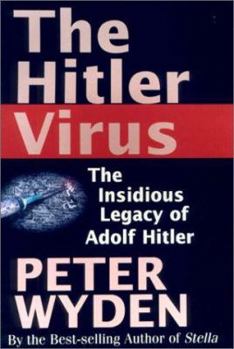 Paperback The Hitler Virus: The Insidious Legacy of Adolf Hitler Book