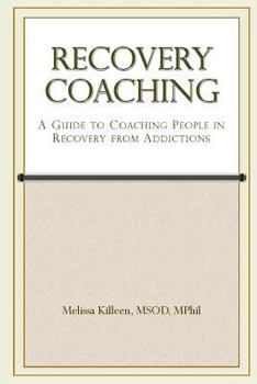 Paperback Recovery Coaching: A Guide to Coaching People in Recovery from Addictions Book