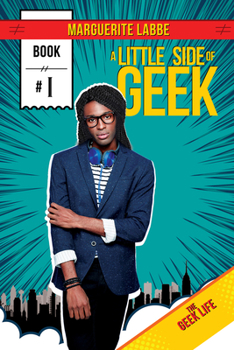 A Little Side of Geek - Book #1 of the Geek Life