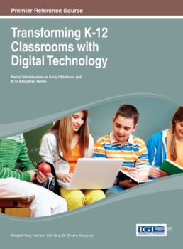 Hardcover Transforming K-12 Classrooms with Digital Technology Book