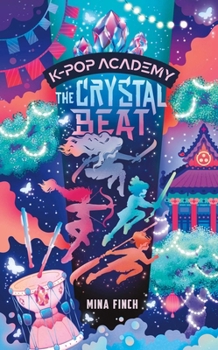K-Pop Academy: the Crystal Beat (Book 3) : Unofficial Adventure Stories for KPop Demon Hunters Fans