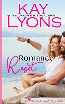 Romance Reset - Book #1 of the Make Me a Match