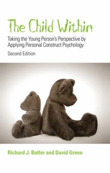 Paperback The Child Within: Taking the Young Person's Perspective by Applying Personal Construct Psychology Book