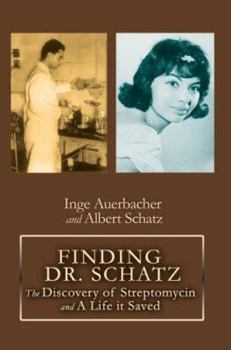 Paperback Finding Dr. Schatz: The Discovery of Streptomycin and a Life It Saved Book