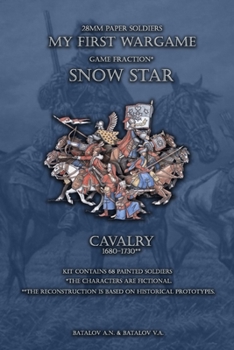 Snow Star. Cavalry 1680-1730.: 28mm paper soldiers (My First Wargame)