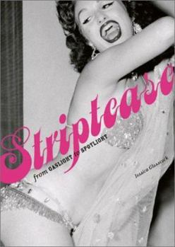 Hardcover Striptease: From Gaslight to Spotlight Book