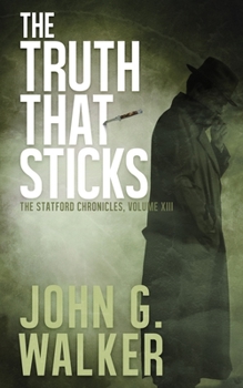 Paperback The Truth That Sticks: Book XIII of the Statford Chronicles Book