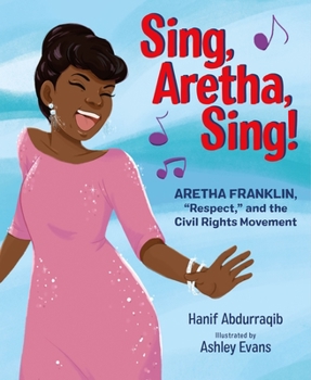 Hardcover Sing, Aretha, Sing!: Aretha Franklin, Respect, and the Civil Rights Movement Book