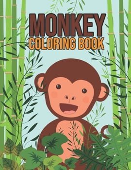 Paperback Monkey Coloring Book: Amazing Design Coloring Book for Kids Monkey Lovers - Unique Monkey Stress Relief and Relaxation Coloring Pages Book