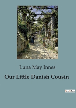 Our Little Danish Cousin - Book  of the Our Little Cousin