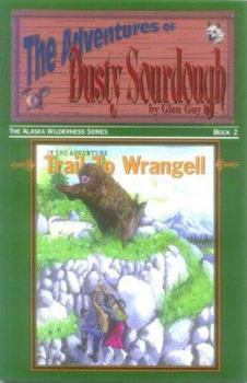 Paperback Trail to Wrangell (Adventures of Dusty Sourdough, 2) Book