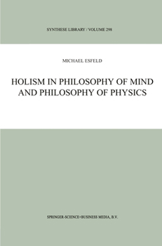 Hardcover Holism in Philosophy of Mind and Philosophy of Physics Book
