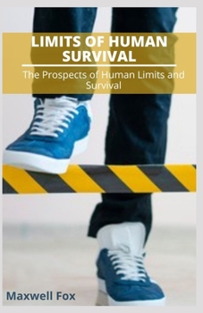 Paperback Limits of Human Survival: The Prospects of Human Limits and Survival Book