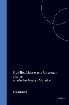 Huddled Masses and Uncertain Shores: Insights Into Irregular Migration