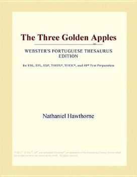 The Three Golden Apples (Webster's Portuguese Thesaurus Edition)