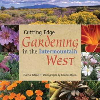 Paperback Cutting Edge Gardening in the Intermountain West Book