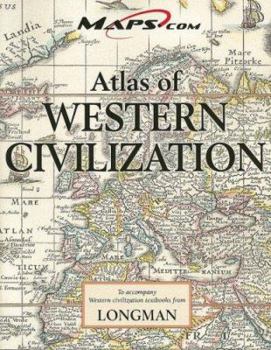 Atlas of Western Civilization to Accompany Western Civilization Textbooks from Longman