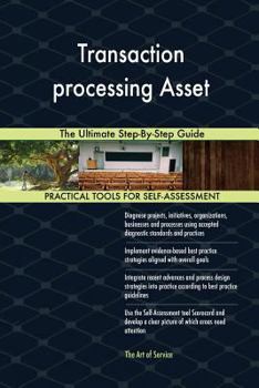 Paperback Transaction processing Asset The Ultimate Step-By-Step Guide Book