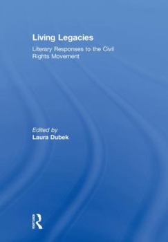 Hardcover Living Legacies: Literary Responses to the Civil Rights Movement Book