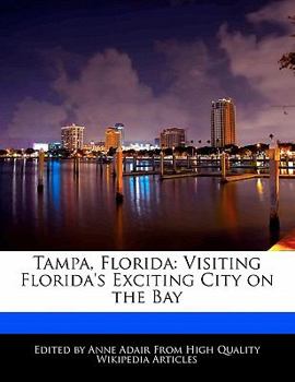 Paperback Tampa, Florida: Visiting Florida's Exciting City on the Bay Book