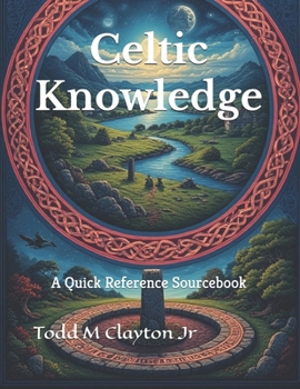 Paperback Celtic Knowledge: A Quick Reference Sourcebook Book