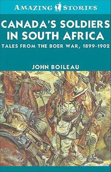 Paperback Canada's Soldiers in South Africa: Tales from the Boer War, 1899-1902 Book