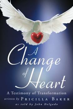 Paperback A Change of Heart: A Testimony of Transformation Book