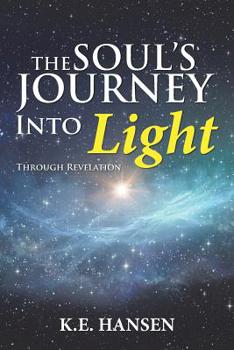 Paperback The Soul's Journey into Light: Through Revelation Book