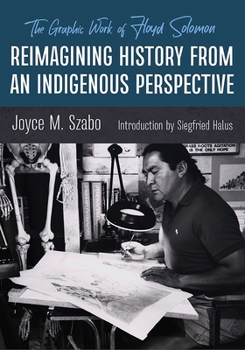 Paperback Reimagining History from an Indigenous Perspective: The Graphic Work of Floyd Solomon Book