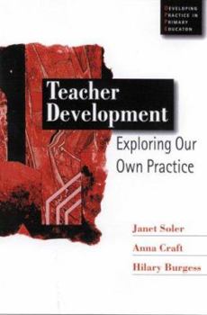 Paperback Teacher Development: Exploring Our Own Practice Book